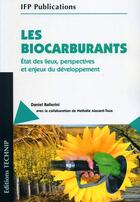 Couverture du livre « Les biocarburants etat des lieux, perspe » de Ballerini aux éditions Technip