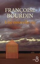 Couverture du livre « Une nouvelle vie » de Francoise Bourdin aux éditions Belfond