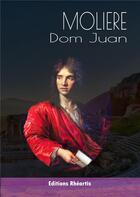 Couverture du livre « Dom Juan » de Moliere aux éditions Rheartis