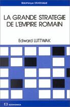 Couverture du livre « La Grande Strategie De L'Empire Romain » de Edward N Luttwak aux éditions Economica