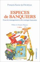 Couverture du livre « Especes De Banquiers » de Francois-Xavier De Fournas aux éditions Economica