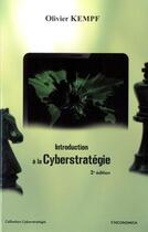 Couverture du livre « Introduction a la cyberstrategie, 2e edition » de Olivier Kempf aux éditions Economica