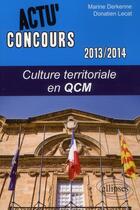 Couverture du livre « Culture territoriale en qcm 2013-2014 » de Derkenne/Tremolet aux éditions Ellipses