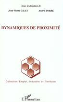 Couverture du livre « Dynamiques de proximité » de Andre Torre et Jean-Pierre Gilly aux éditions L'harmattan
