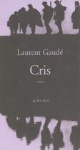 Couverture du livre « Cris » de Laurent Gaudé aux éditions Actes Sud