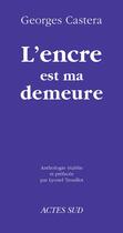 Couverture du livre « L'encre est ma demeure » de Trouillot Lyonel et Castera Georges aux éditions Actes Sud