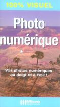 Couverture du livre « Photo numérique ; vos photos numériques au doigt et à l'oeil » de Michel Levy et Patrick Duchesne aux éditions Micro Application