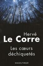 Couverture du livre « Les coeurs déchiquetés » de Herve Le Corre aux éditions Rivages
