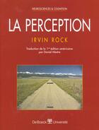 Couverture du livre « LA PERCEPTION » de Irvin Rock aux éditions De Boeck Superieur