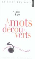 Couverture du livre « À mots découverts ; chroniques au fil de l'actualité » de Alain Rey aux éditions Points