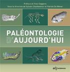 Couverture du livre « Paléontologie d'aujourd'hui » de Patrick De Wever et Sylvain Charbonnier et Collectif aux éditions Edp Sciences
