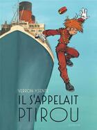 Couverture du livre « Le Spirou de... : il s'appelait Ptirou » de Laurent Verron et Yves Sente aux éditions Dupuis