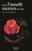 Couverture du livre « Les Fasseti, escrocs et Cie » de Guy Charmasson aux éditions De Boree