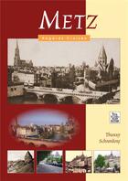 Couverture du livre « Metz » de Thierry Schoendorf aux éditions Editions Sutton