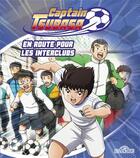 Couverture du livre « Captain Tsubasa ; en route pour les interclubs » de  aux éditions Les Livres Du Dragon D'or