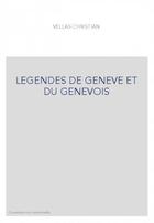 Couverture du livre « Légendes de Genève et du genevois » de Christian Vellas aux éditions Slatkine