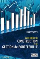 Couverture du livre « Guide complet de construction et de gestion de portefeuille (3e édition) » de Lukasz Snopek aux éditions Maxima