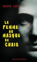 Couverture du livre « La femme au masque de chair » de Donna Leon aux éditions Libra Diffusio