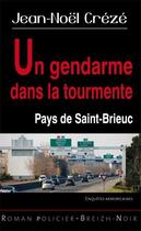 Couverture du livre « Un gendarme dans la tourmente » de Jean-Noel Creze aux éditions Astoure