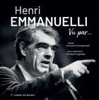 Couverture du livre « Henri Emmanuelli vu par » de Renaud Lagrave aux éditions Atelier Des Brisants