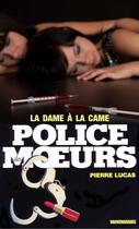 Couverture du livre « Police des moeurs t.41 ; la dame à la came » de Pierre Lucas aux éditions Mount Silver