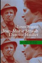 Couverture du livre « Jean-Marie Straub, Danièle huillet 