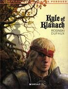 Couverture du livre « Complainte des landes perdues - cycle 1 ; Sioban T.4 ; Kyle of Klanach » de Jean Dufaux et Grzegorz Rosinski aux éditions Dargaud