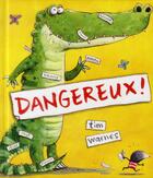 Couverture du livre « Dangereux ! » de Tim Warnes aux éditions Mijade