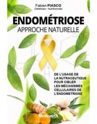 Couverture du livre « Piasco-endométriose : approche naturelle » de Fabien Piasco aux éditions Medicatrix