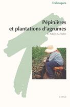 Couverture du livre « Pépinières et plantations d'agrumes » de Bernard Aubert et Guy Vullin aux éditions Cirad