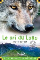 Couverture du livre « Le cri du loup » de Alain Surget aux éditions Calligram