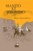 Couverture du livre « Manito et Jéronimo » de Maurice Deniset-Bernier aux éditions Les Editions Des Plaines