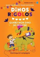 Couverture du livre « Quand mon dino se déguise » de Nadine Descheneaux et Valerie Desrochers aux éditions Dominique Et Compagnie