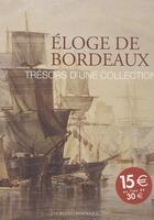 Couverture du livre « Éloge de Bordeaux ; trésors d'une collection » de  aux éditions Horizon Chimerique