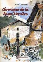 Couverture du livre « Chronique de la Basse-Verrière » de Jean Lambert aux éditions Gerard Louis