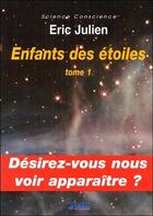 Couverture du livre « Enfants des étoiles Tome 1 » de Eric Julien aux éditions Jmg