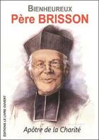 Couverture du livre « Bienheureux Pere Brisson » de Therese-Dominique aux éditions Livre Ouvert
