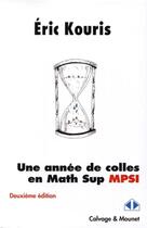 Couverture du livre « Une année de colles en math sup MPSI » de Eric Kouris aux éditions Calvage Mounet