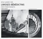 Couverture du livre « En gare de Limoges-Bénédictins ; instantanés » de Fabrice Varieras aux éditions Les Ardents Editeurs