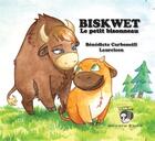 Couverture du livre « Biskwet, le petit bisonneau » de Benedicte Carboneill et Laureleen aux éditions Pemf