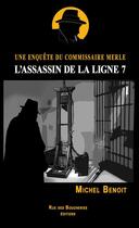 Couverture du livre « L'assassin de la ligne 7. Une enquête du commissaire Merle » de Benoit Michel aux éditions Jepublie