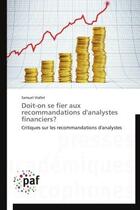 Couverture du livre « Doit-on se fier aux recommandations d'analystes financiers? - critiques sur les recommandations d'an » de Viallet Samuel aux éditions Presses Academiques Francophones