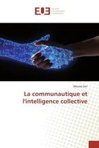 Couverture du livre « La communautique et l'intelligence collective » de Sarr Moussa aux éditions Editions Universitaires Europeennes