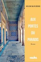 Couverture du livre « Aux portes du paradis » de Selim Kouidhi aux éditions Nirvana