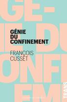 Couverture du livre « Le génie du confinement » de Francois Cusset aux éditions Les Liens Qui Liberent
