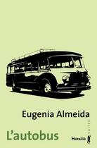 Couverture du livre « L'autobus » de Eugenia Almeida aux éditions Metailie