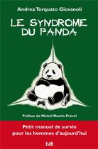 Couverture du livre « Le syndrome du panda » de Andrea Torquato Giovanoli aux éditions Des Beatitudes