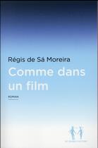 Couverture du livre « Comme dans un film » de Regis De Sa Moreira aux éditions Au Diable Vauvert
