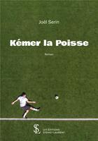 Couverture du livre « Kemer la poisse » de Joel Serin aux éditions Sydney Laurent