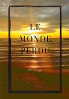 Couverture du livre « Le monde perdu » de Dewi Allano aux éditions Bookelis